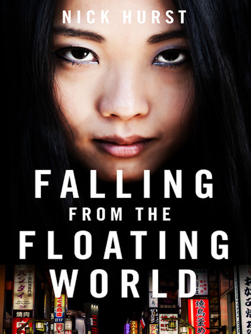 Title details for Falling From the Floating World by Nick Hurst - Available